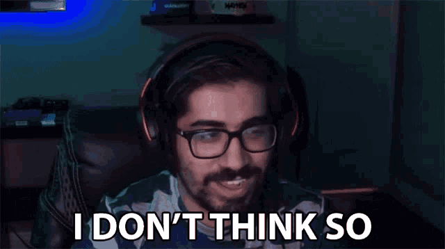 a man with glasses and headphones is saying i don 't think so .