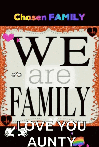 a poster that says we are family love you aunty