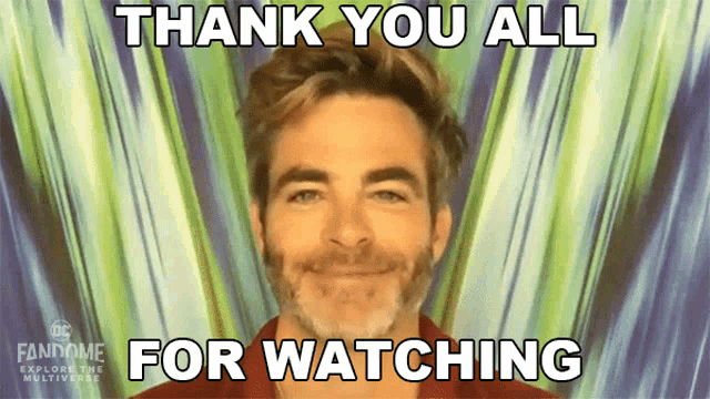 a man says thank you all for watching