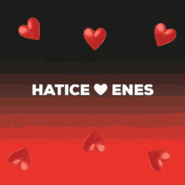 hearts are floating in the air with the name hatice enes on the bottom