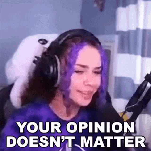 Your Opinion Doesnt Matter Fluctra GIF