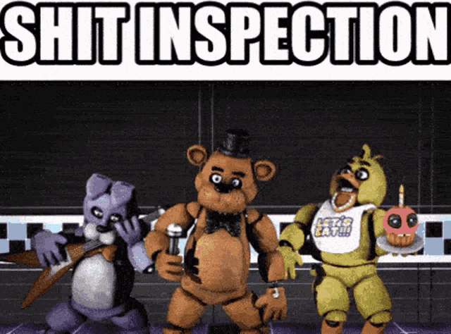 five nights at freddy 's stuffed animals standing next to each other with the words shit inspection above them