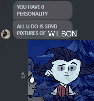 Dst Dont Starve Wilson Meme - Dst Dont starve wilson Wilson - Discover ...