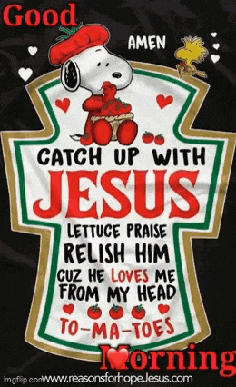 a snoopy poster that says good amen catch up with jesus lettuce praise relish him cuz he loves me from my head
