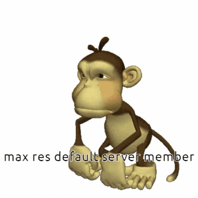 a cartoon monkey with the words max res default server member written below it