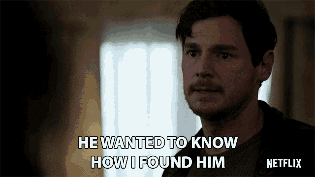 He Wanted To Know How I Found Him GIF - He Wanted To Know How I Found Him Curious GIFs