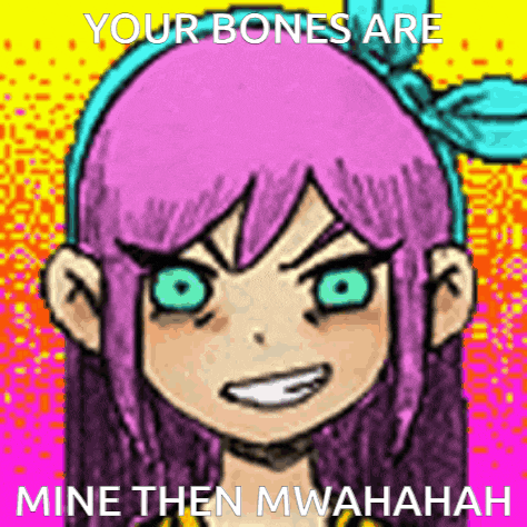 a drawing of a girl with pink hair and green eyes with the words your bones are mine then mwahahah on the bottom