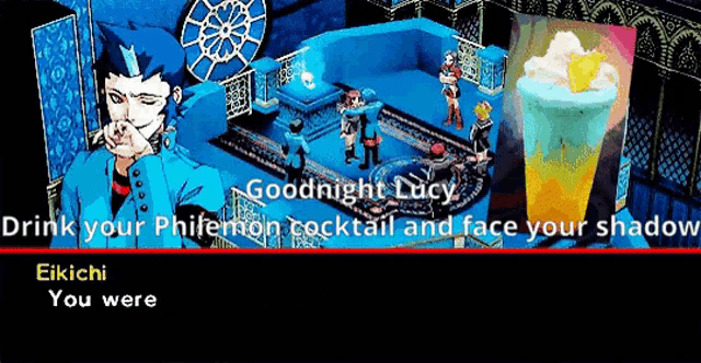 a video game screen says goodnight lucy drink your philemon cocktail and face your shadow eikichi you were