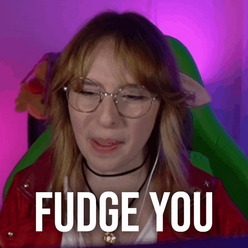 a woman wearing glasses and a choker has the words fudge you on her face