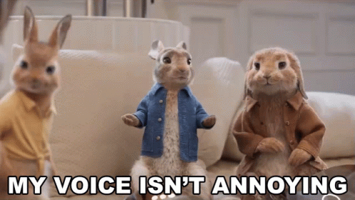 My Voice Isnt Annoying Peter Rabbit GIF