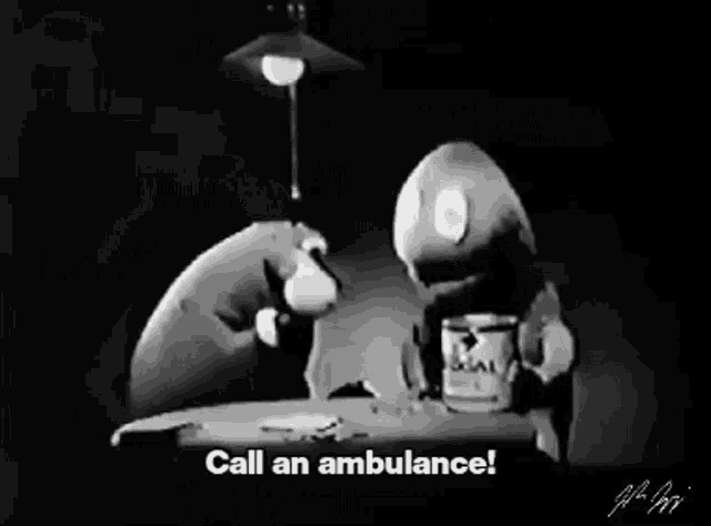 a black and white cartoon says call an ambulance in the lower right corner
