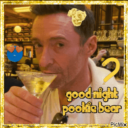 a picture of a man drinking a martini with the words goodnight pookie bear on the bottom