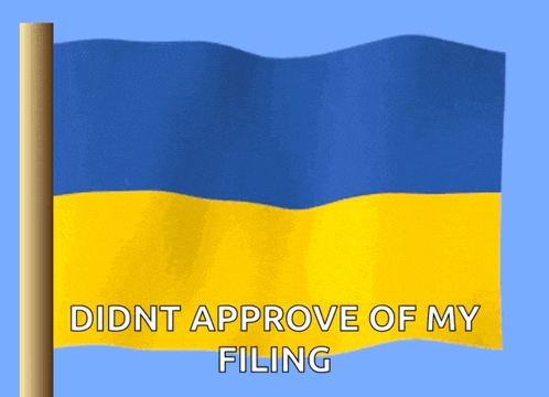 a blue and yellow flag with the words didnt approve of my filing on it