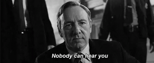 Nobody Can Hear You GIF - House Of Cards Kevin Spacey Francis Underwood GIFs