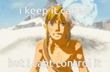 a picture of a video game character with the words " i keep it caged but i cant control it "