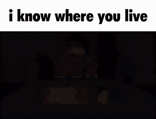 a sign that says i know where you live on it