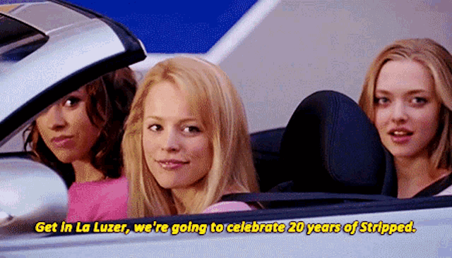three women are sitting in a car with the words get in la luzer we 're going to celebrate 20 years of stripped .
