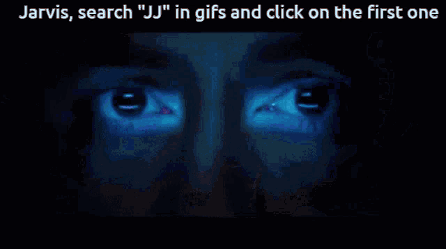 jarvis search " jj " in gifs and click on the first one on the bottom