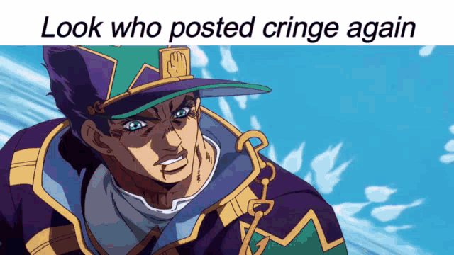 a cartoon character with the words look who posted cringe again below him