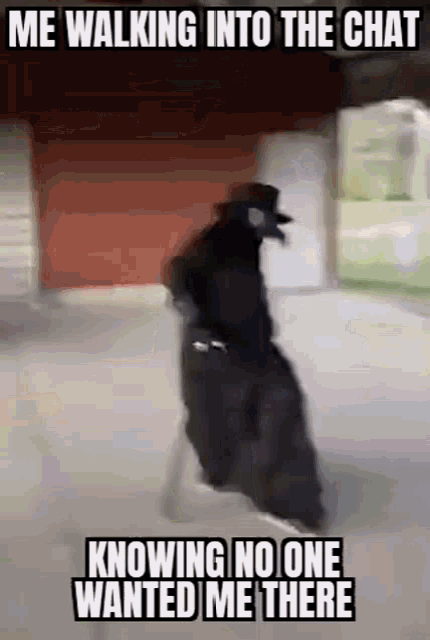 Me Walking In The Chat Knowing No One Wanted Me Here GIF