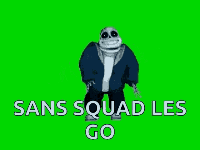a cartoon skeleton is dancing on a green screen with the words sans squad les go .