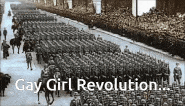 a black and white photo of soldiers marching down a street with the words gay girl revolution below them