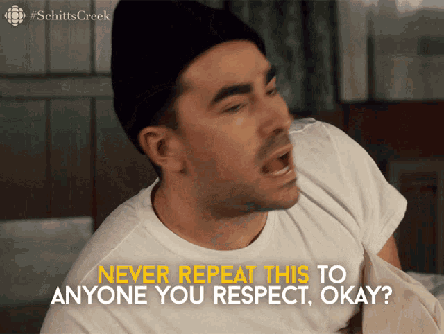 Never Repeat This To Anyone You Respect Okay David GIF - Never Repeat This To Anyone You Respect Okay David Dan Levy GIFs