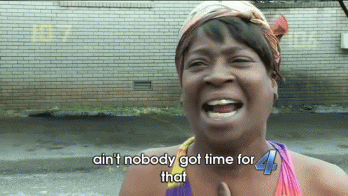 Ain'T Nobody GIF - Aint Nobody Got Time For That Sweet Brown GIFs
