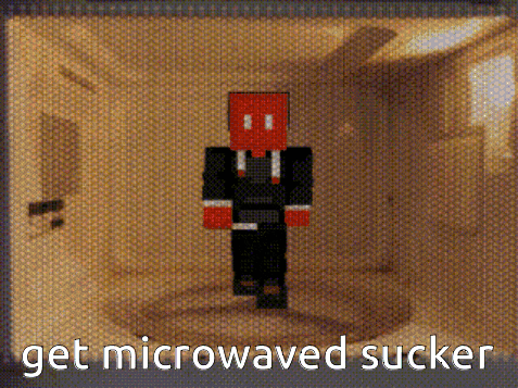 a picture of a minecraft character with the words get microwaved sucker