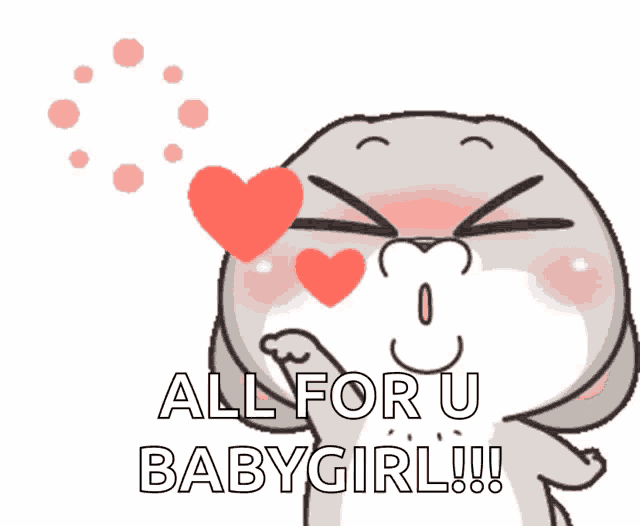 a cartoon rabbit is blowing a kiss with hearts in his eyes and the words all for u babygirl