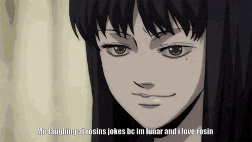 a girl is laughing at rosin jokes bc im lunar and i love rosin ..