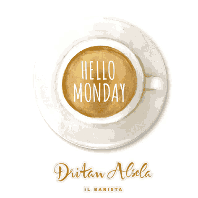 a cup of coffee that says hello monday