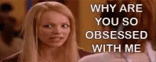 Mean Girls Why Are You So Obsessed With Me GIF - Mean Girls Why Are You So Obsessed With Me GIFs