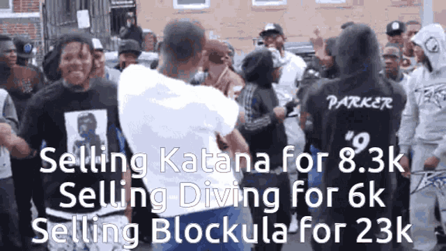 a group of people standing in a crowd with the words selling katana for 8.3k selling diving for 6k