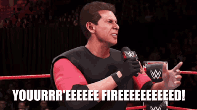 a man in a wrestling ring says youurrr ' eeee fireeeeeed !