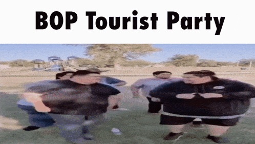 a group of fat people are dancing in a park with the words bop tourist party written above them