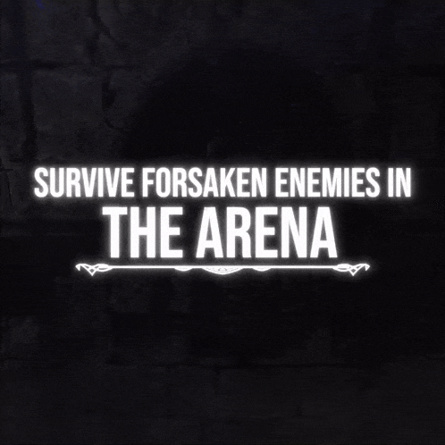 a sign that says " survive forsaken enemies in the arena " on it