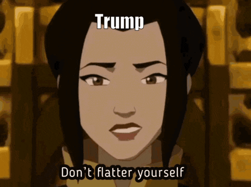 a cartoon of a woman saying trump don t flatter yourself