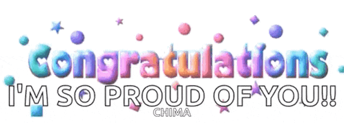 congratulations i 'm so proud of you chima written on a white background