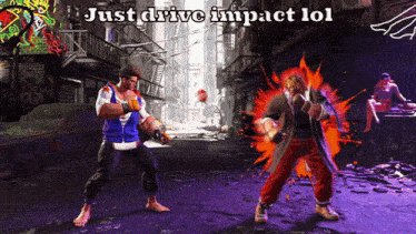 two men are fighting in a video game with the words just drive impact lol