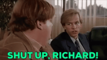 Shut Up Richard Chris Farley GIF - Shut Up Richard Chris Farley GIFs