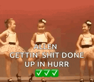 two little girls are dancing together with the words `` allen gettin ' shit done up in hurr ''