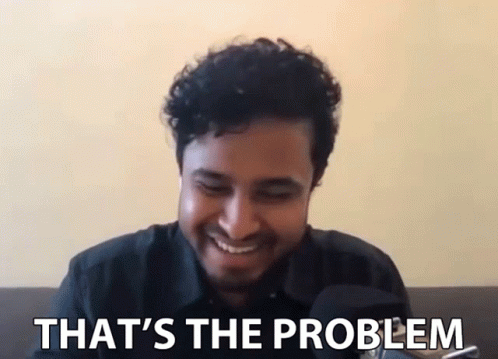 Thats The Problem Abish Mathew GIF - Thats The Problem Abish Mathew Its A Problem GIFs