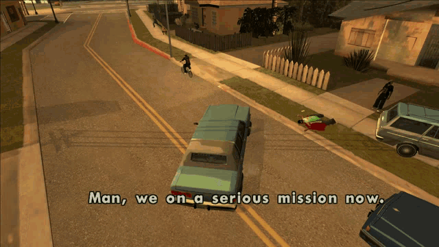 a video game scene with the words man we on a serious mission now on the screen