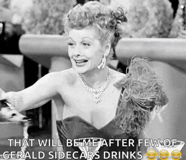 a black and white photo of a woman with a caption that will be me after few of gerald sidecars drinks