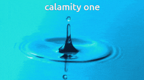 a drop of water is in the middle of a circle with the words calamity one below it