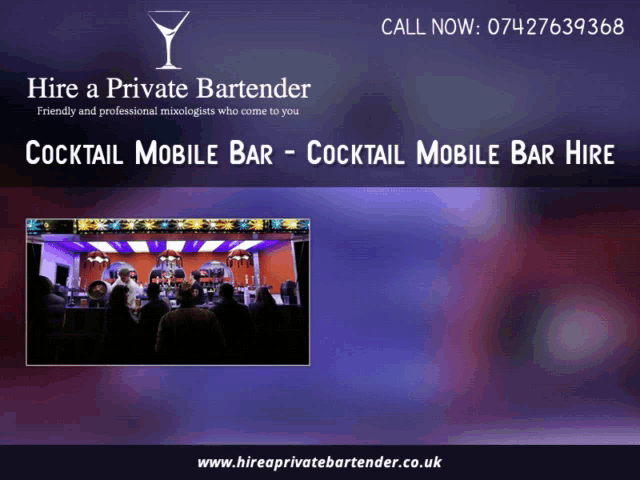an advertisement for hire a private bartender shows a cocktail mobile bar