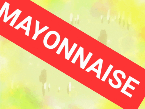 a sign that says mayonnaise on it with a cartoon character