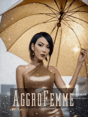a woman in a gold dress holding a gold umbrella with the word aggro femme on the bottom right