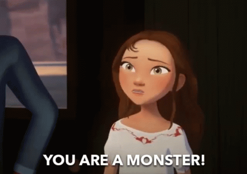 You Are A Monster Youre Evil GIF